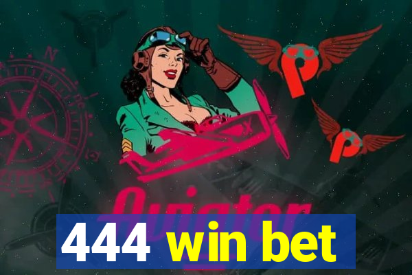 444 win bet